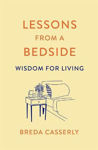 Picture of Lessons from a Bedside: Wisdom For Living