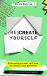 Picture of Re-create Yourself: Embracing greater self-love to unleash your potential