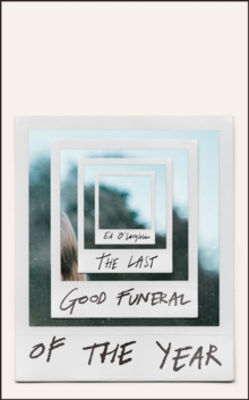 Picture of The Last Good Funeral of the Year: A Memoir