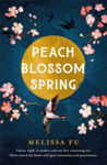 Picture of Peach Blossom Spring : A glorious, sweeping debut about family, migration and the search for a place to belong