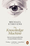 Picture of The Knowledge Machine: How an Unreasonable Idea Created Modern Science