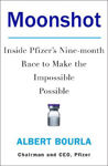Picture of Moonshot : Inside Pfizer's Nine-Month Race to Make the Impossible Possible