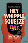 Picture of Hey Whipple, Squeeze This: The Classic Guide to Creating Great Advertising