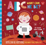 Picture of ABC for Me: ABC What Can He Be?: Boys can be anything they want to be, from A to Z: Volume 6
