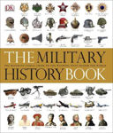 Picture of The Military History Book: The Ultimate Visual Guide to the Weapons that Shaped the World