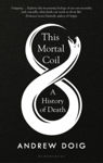 Picture of This Mortal Coil : A History Of Death