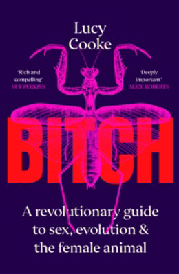 Picture of Bitch : A Revolutionary Guide to Sex, Evolution and the Female Animal