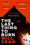 Picture of The Last Thing to Burn: Gripping and unforgettable, one of the most highly anticipated releases of 2021