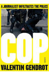 Picture of Cop: a journalist infiltrates the police