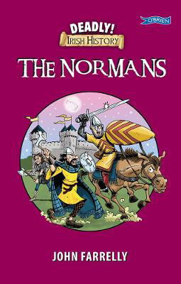 Picture of Deadly! Irish History - The Normans