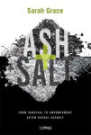 Picture of Ash + Salt : From Survival to Empowerment after Sexual Assault