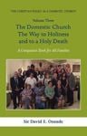 Picture of The Christian Family as a Domestic Church: Volume Three: The Domestic Church The Way to Holiness and to a Holy Death