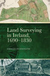 Picture of Land Surveying in Ireland, 1690-1830: A history