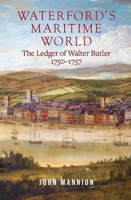 Picture of Waterford's Maritime World: the ledger of Walter Butler, 1750-1757