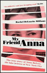 Picture of My Friend Anna: The true story of the fake heiress of New York City