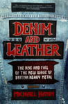 Picture of Denim and Leather : The Rise and Fall of the New Wave of British Heavy Metal