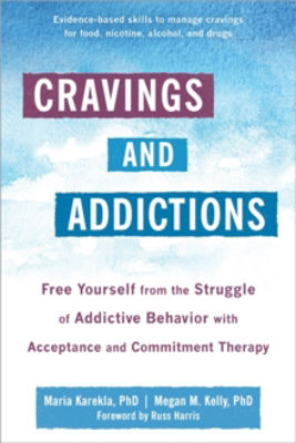 Picture of Cravings and Addictions: Free Yourself from the Struggle of Addictive Behavior with Acceptance and Commitment Therapy