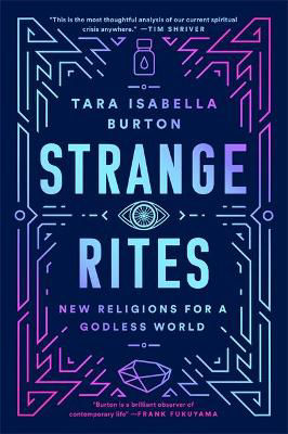 Picture of Strange Rites: New Religions for a Godless World