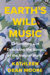 Picture of Earth's Wild Music: Celebrating and Defending the Songs of the Natural World