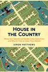 Picture of House in the Country: Where Our Suburbs and Garden Cities Came From and Why it's Time to Leave Them Behind