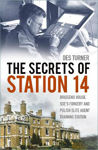 Picture of The Secrets of Station 14: Briggens House, SOE's Forgery and Polish Elite Agent Training Station