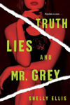 Picture of Truth, Lies, And Mr. Grey