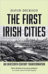 Picture of The First Irish Cities: An Eighteenth-Century Transformation