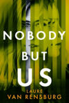 Picture of Nobody But Us : A sharp, dark and twisty debut thriller from an electrifying new voice