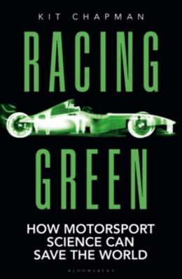 Picture of Racing Green : How Motorsport Science Can Save the World