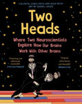 Picture of Two Heads: Where Two Neuroscientists Explore How Our Brains Work with Other Brains