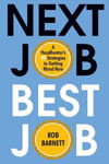 Picture of Next Job, Best Job: A Headhunter's 11 Strategies to Get Hired Now