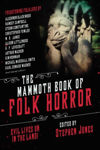 Picture of The Mammoth Book of Folk Horror: Evil Lives On in the Land!