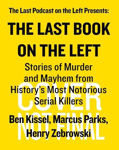 Picture of Last Book on the Left: Stories of Murder and Mayhem from History's Most Notorious Serial Killers