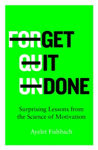 Picture of Get it Done : Surprising Lessons from the Science of Motivation