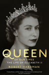 Picture of Queen Of Our Times : The Life Of Elizabeth Ii