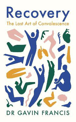 Picture of Recovery: The Lost Art of Convalescence