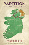 Picture of Partition: How and Why Ireland was Divided