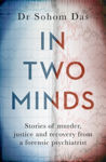 Picture of In Two Minds : Stories of murder, justice and recovery from a forensic psychiatrist