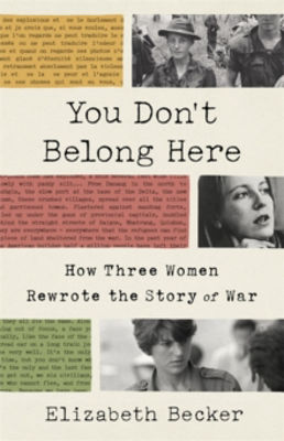 Picture of You Don't Belong Here: How Three Women Rewrote the Story of War