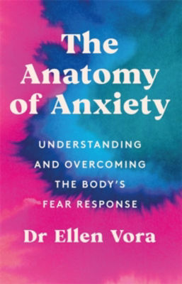 Picture of The Anatomy of Anxiety: Understanding and Overcoming the Body's Fear Response