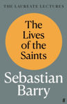 Picture of The Lives of the Saints: The Laureate Lectures