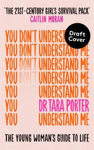 Picture of You Don't Understand Me: The Young Woman's Guide to Life 'THE 21ST-CENTURY GIRL'S SURVIVAL PACK' - CAITLIN MORAN