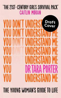 Picture of You Don't Understand Me: The Young Woman's Guide to Life 'THE 21ST-CENTURY GIRL'S SURVIVAL PACK' - CAITLIN MORAN