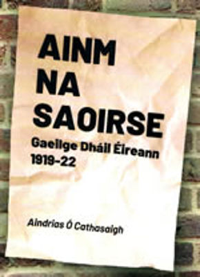 Picture of Ainm Na Saoirse Gaeilge Dhail Eireann 1919-22