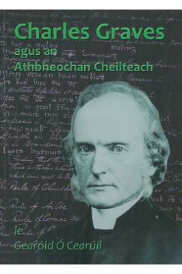 Picture of Charles Graves agus an Athbheochan Cheilteach