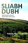 Picture of Sliabh Dubh: Baile Duchais Mhuintir Sheain Mhic Dhiarmada