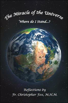 Picture of The Miracle of the Universe: Where do I stand...?