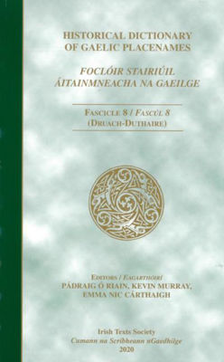 Picture of Historical Dictionary of Gaelic Placenames / Focloir Stairiuil Aitainmneacha na Gaeilge, Fascicle 8 / Fascul 8 (Druach-Duthaire)