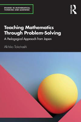 Picture of Teaching Mathematics Through Problem-Solving: A Pedagogical Approach from Japan
