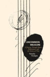 Picture of Uncommon Measure: A Journey Through Music, Performance, and the Science of Time